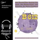B 612: Das Mannheimer Musical frei nach 'DER KLEINE PRINZ' von Antoine de Saint-Exupery Audiobook