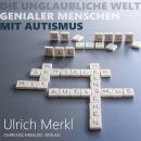 [German] - Die unglaubliche Welt genialer Menschen mit Autismus Audiobook