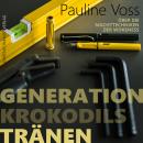 [German] - Generation Krokodilstränen: Über die Machttechniken der Wokeness Audiobook
