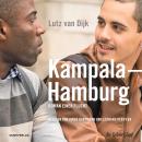 Kampala - Hamburg: Roman einer Flucht Audiobook