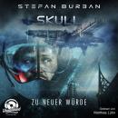 Zu neuer Würde - Skull, Band 1 (ungekürzt), Stefan Burban