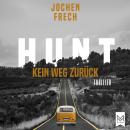 HUNT - Kein Weg zurück: Thriller Audiobook