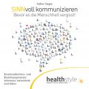 Sinnvoll kommunizieren: Bevor es die Menschheit vergisst! Kommunikations- und Beziehungsmuster erken Audiobook