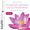 Himmelhoch jauchzend und zur Freude bereit!: Wechseljahre sind GUTE Jahre Audiobook