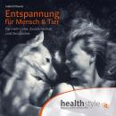 [German] - Entspannung für Mensch & Tier: Für mehr Liebe, Zusammenhalt und Verständnis Audiobook
