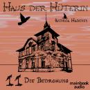Haus der Hüterin: Band 11 - Die Bedrohung: Fantasy-Serie Audiobook
