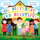 All Different and Beautiful: A Children's Book about Diversity, Kindness, and Friendships Audiobook