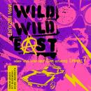 Wild Wild East - oder was war der Sinn unseres Lebens? Audiobook