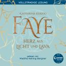 Faye - Herz aus Licht und Lava: Island-Fantasyroman Audiobook