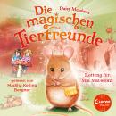 Die magischen Tierfreunde (Band 2) - Rettung für Mia Mauseohr: Diese Reihe lässt jedes Kinderherz hö Audiobook