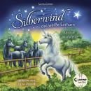 Silberwind, das weiße Einhorn (Band 3) - Die vier Wildpferde: Begleite das Einhorn Silberwind auf se Audiobook