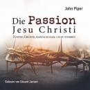 Die Passion Jesu Christi: Fünfzig Gründe, warum er kam, um zu sterben Audiobook