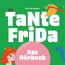 [German] - Hey, da kommt TaNte FriDa: Das verrückte Haus & Familienhotel in Maria Alm Audiobook