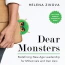 Dear Monsters: Redefining New-Age Leadership for Millennials and GenZers Audiobook