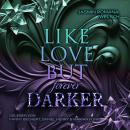 [German] - LIKE LOVE BUT forever DARKER: Like Love Reihe 6 Audiobook