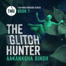 The Glitch Hunter: Too Much Universe Series Book 1 Audiobook