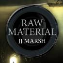 Raw Material: An eye-opening mystery in a sensational place Audiobook