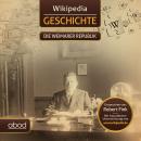 Wikipedia Geschichte - Die Weimarer Republik: Kompaktes Wissen zum Anhören Audiobook