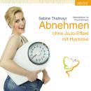 [German] - Abnehmen ohne JoJo Effekt: Ohne JoJo-Effekt mit Hypnose Audiobook