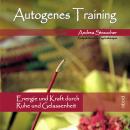 [German] - Autogenes Training: Energie und Kraft durch Ruhe und Gelassenheit Audiobook