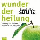 [German] - Wunder der Heilung: Neue Wege zur Gesundheit - Erkenntnisse und Erfahrungen Audiobook