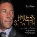 Haiders Schatten: An der Seite von Europas erfolgreichstem Rechtspopulisten Audiobook