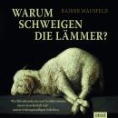 [German] - Warum schweigen die Lämmer?: Wie Elitendemokratie und Neoliberalismus unsere Gesellschaft Audiobook