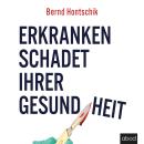 [German] - Erkranken schadet ihrer Gesundheit Audiobook
