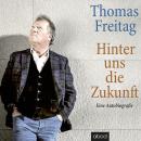 Hinter uns die Zukunft: Eine Autobiografie Audiobook