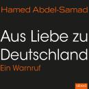 Aus Liebe zu Deutschland: Ein Warnruf Audiobook