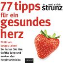 [German] - 77 Tipps für ein gesundes Herz: Fit für ein langes Leben - So halten Sie Ihre Gefäße jung Audiobook