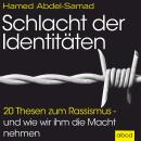 Schlacht der Identitäten: 20 Thesen zum Rassismus-und wie wir ihm die Macht nehmen Audiobook