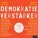 Demokratieverstärker: 12 Monate, 21 Ideen: Eine Politikagenda für hier und jetzt Audiobook
