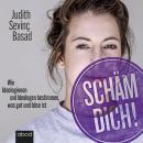Schäm dich!: Wie Ideologinnen und Ideologen bestimmen, was gut und böse ist Audiobook