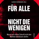 Für alle, nicht für die Wenigen: Warum wir unsere Zukunft nicht den Märkten überlassen dürfen Audiobook