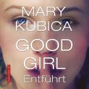 [German] - Good Girl. Entführt Audiobook