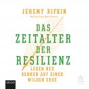 Das Zeitalter der Resilienz: Leben neu denken auf einer wilden Erde Audiobook
