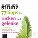 [German] - 77 Tipps für Rücken und Gelenke: Beweglich bleiben – Schmerzen besiegen. Frei von Arthros Audiobook
