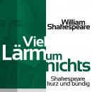 [German] - Viel Lärm um nichts: Shakespeare kurz und bündig Audiobook
