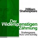 [German] - Der Widerspenstigen Zähmung: Shakespeare kurz und bündig Audiobook
