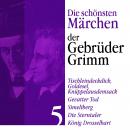 [German] - König Drosselbart: Die schönsten Märchen der Gebrüder Grimm 5: Tischleindeckdich, Goldese Audiobook
