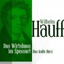 [German] - Das Wirtshaus im Spessart 2: Das kalte Herz Audiobook