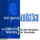 [German] - Die kleine Meerjungfrau: Die schönsten Märchen von Hans Christian Andersen 9 Audiobook