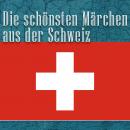 Die schönsten Märchen aus der Schweiz: Schweizer Märchen Audiobook