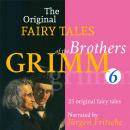 The Original Fairy Tales of the Brothers Grimm. Part 6 of 8.: Incl. Iron John, Simeli Mountain, The  Audiobook