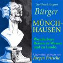 [German] - Gottfried August Bürger: Münchhausen.: Wunderbare Reisen zu Wasser und zu Lande. Ungekürz Audiobook