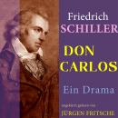 Don Carlos von Schiller: Ungekürzte Lesung Audiobook