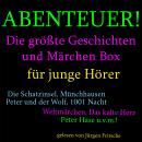 [German] - Abenteuer! Die größte Geschichten und Märchen Box: Für junge Hörer Audiobook