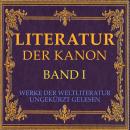 [German] - Literatur: Der Kanon: Werke der Weltliteratur - ungekürzt. Band 1. Audiobook