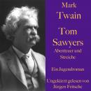 Mark Twain: Tom Sawyers Abenteuer und Streiche: Ein Jugendroman - ungekürzt gelesen. Audiobook